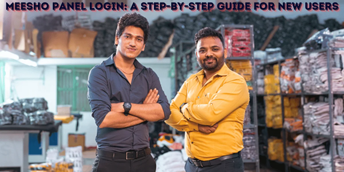 This emage showing a Meesho Panel Login: A Step-by-Step Guide for New Users
